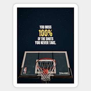 Basketball Quote - You miss 100% Of the Shots You Never Take Magnet